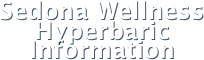 Sedona Wellness Hyperbaric Information